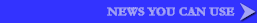 News You Can Use